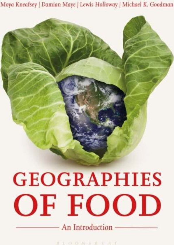 Geographies of Food av Moya (University of Coventry UK) Kneafsey, Damian (University of Gloucestershire UK) Maye, Lewis (University of Hull UK) Hollow
