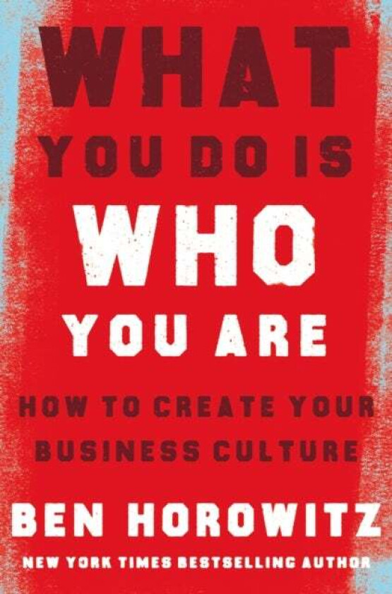 What You Do Is Who You Are av Ben Horowitz