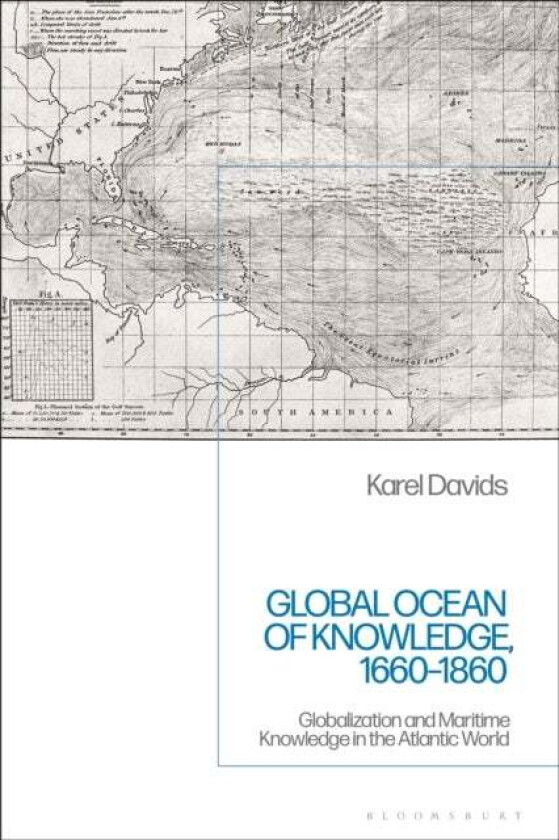 Global Ocean of Knowledge, 1660-1860 av Karel (Vrije Universiteit Amsterdam Netherlands) Davids