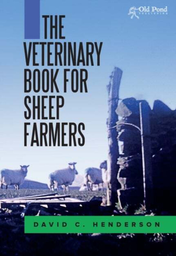 The Veterinary Book for Sheep Farmers av David C. Henderson