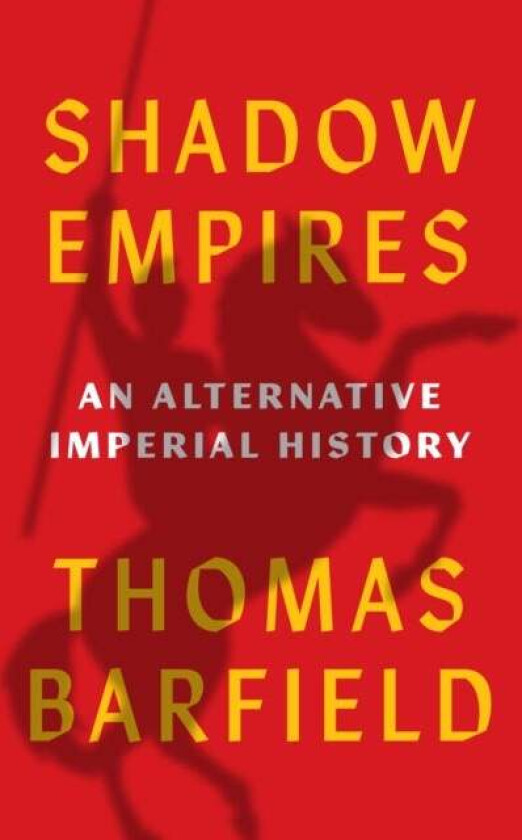 Shadow Empires av Thomas J. Barfield