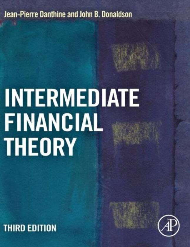Intermediate Financial Theory av Jean-Pierre (Vice-Chairman of the Governing Board at the Swiss National Bank in Bern Switzerland) Danthine, John B. (