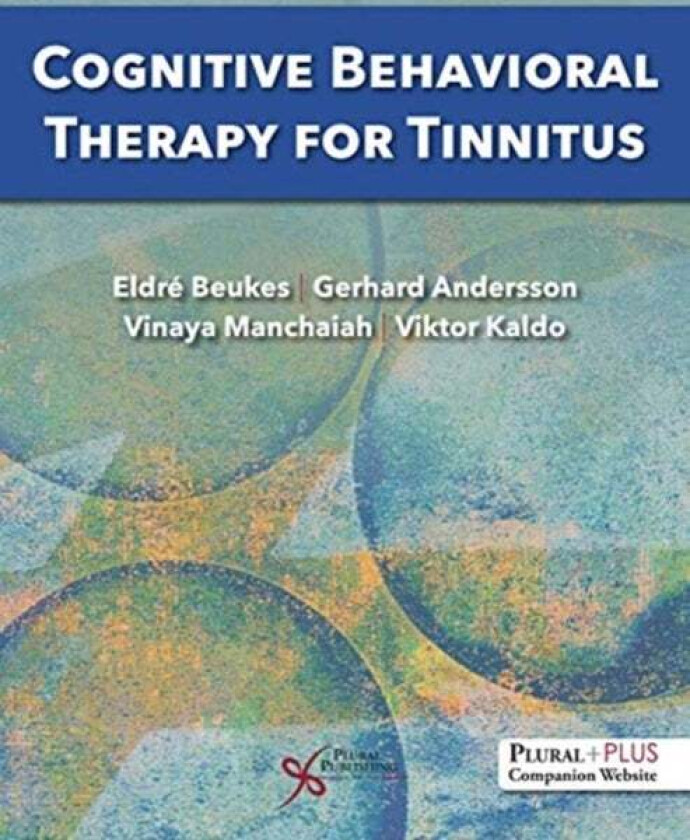 Cognitive Behavioral Therapy for Tinnitus av Eldre W. Beukes, Gerhard Andersson, Vinaya Manchaiah, Viktor Kaldo