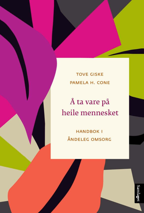 Å ta vare på heile mennesket av Pamela H. Cone, Tove Giske