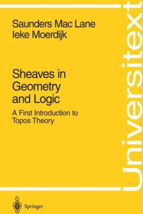 Sheaves in Geometry and Logic av Saunders MacLane, Ieke Moerdijk