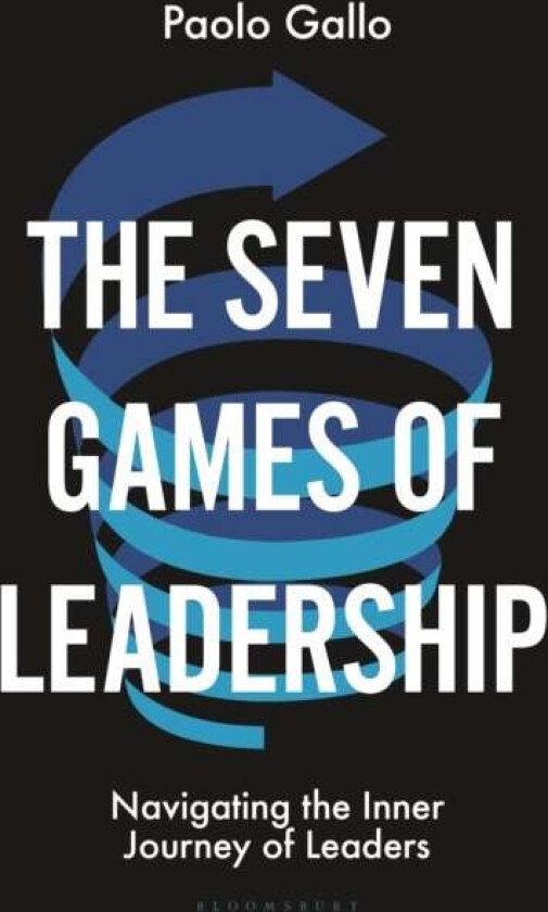 The Seven Games of Leadership av Paolo Gallo