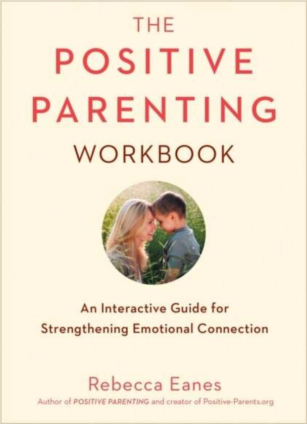 Positive Parenting Workbook av Rebecca Eanes