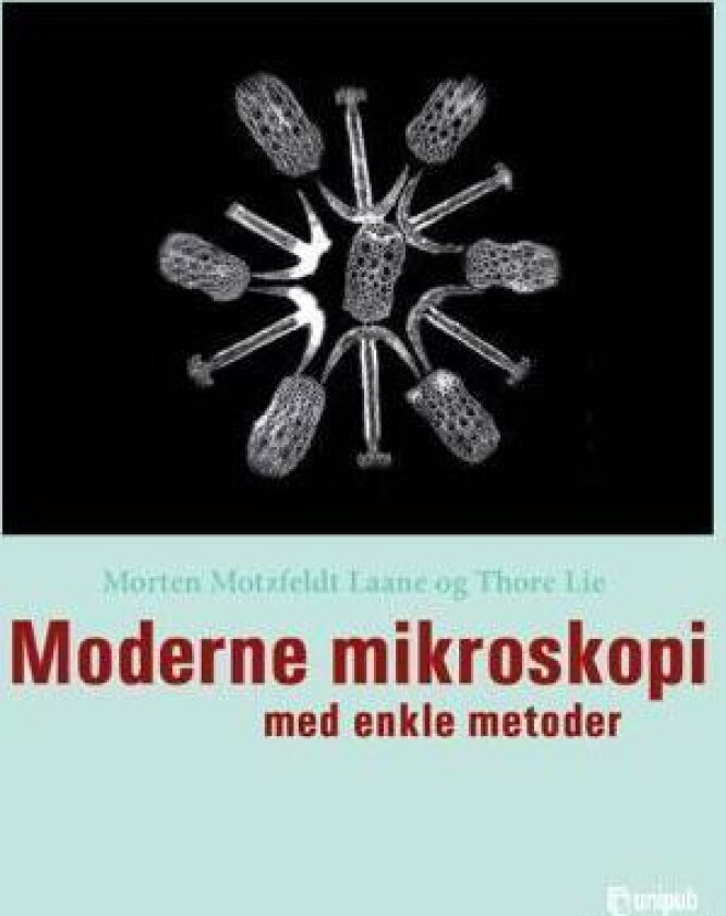 Moderne mikroskopi med enkle metoder av Morten Motzfeldt Laane, Thore Lie