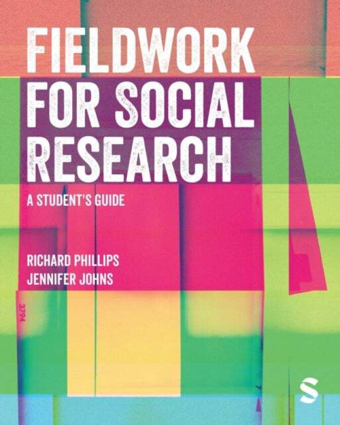 Fieldwork for Social Research av Richard Phillips, Jennifer Johns