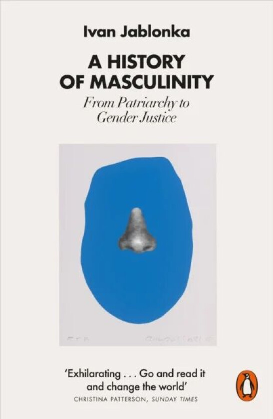 A History of Masculinity av Ivan Jablonka