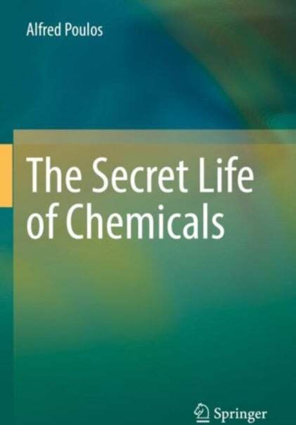 The Secret Life of Chemicals av Alfred Poulos