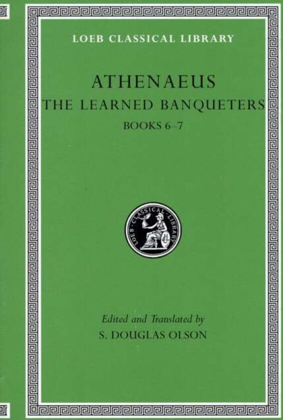 The Learned Banqueters, Volume III: Books 6-7 av Athenaeus