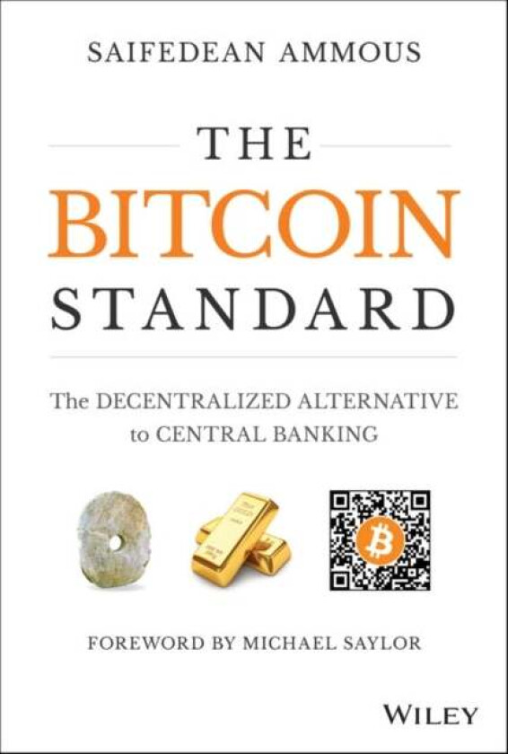 The Bitcoin Standard - The Decentralized Alternative to Central Banking av Saifedean Ammous