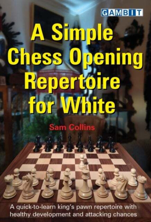 A Simple Chess Opening Repertoire for White av Sam Collins