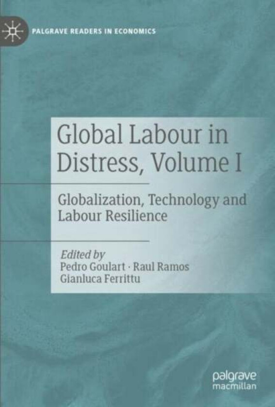 Global Labour in Distress, Volume I