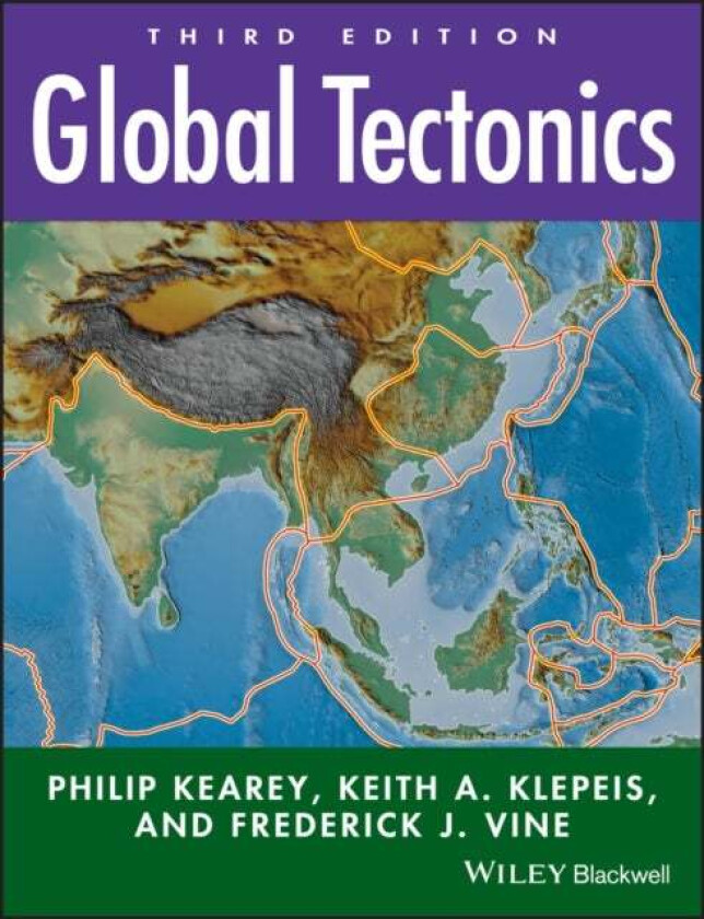 Global Tectonics av Philip (Bristol University UK) Kearey, Keith A. (University of Vermont USA) Klepeis, Frederick J. (Emeritus Professor University o