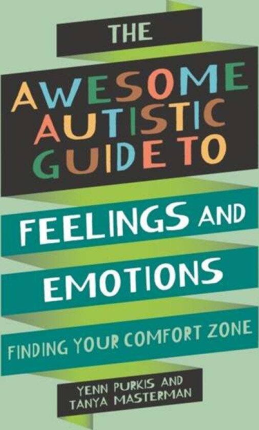The Awesome Autistic Guide to Feelings and Emotions av Yenn Purkis, Tanya Masterman