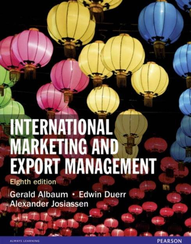 International Marketing and Export Management av Gerald Albaum, Alexander Josiassen, Edwin Duerr