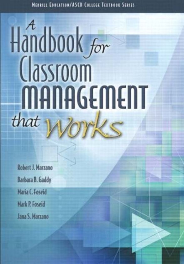 Handbook for Classroom Management that Works, A av The ASCD, Robert Marzano, Barbara Gaddy, Maria Foseid, Mark Foseid, Jana Marzano