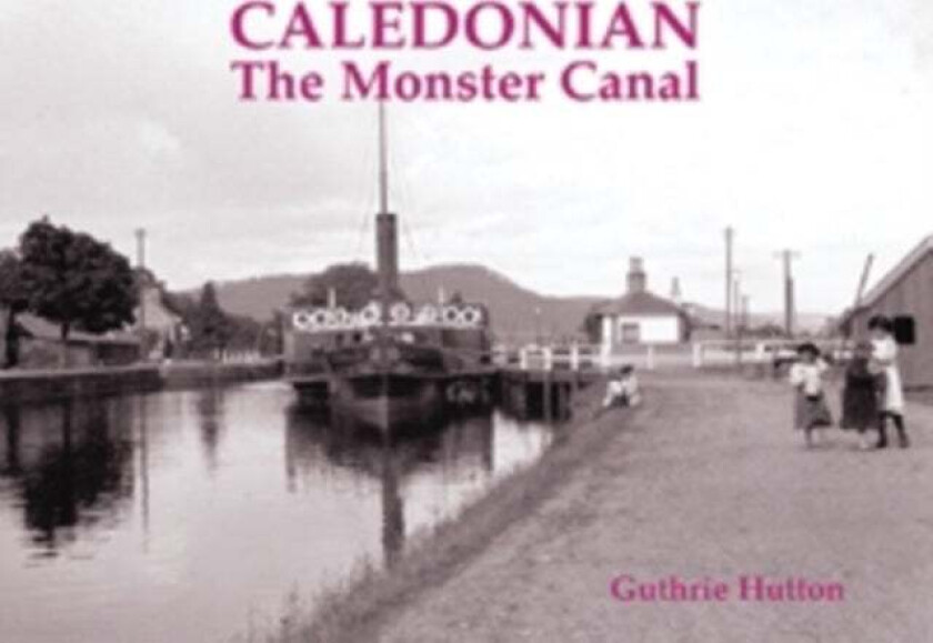 Caledonian, the Monster Canal av Guthrie Hutton