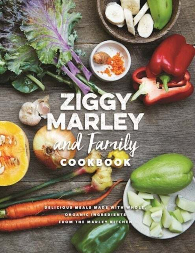 Ziggy Marley And Family Cookbook av Ziggy Marley