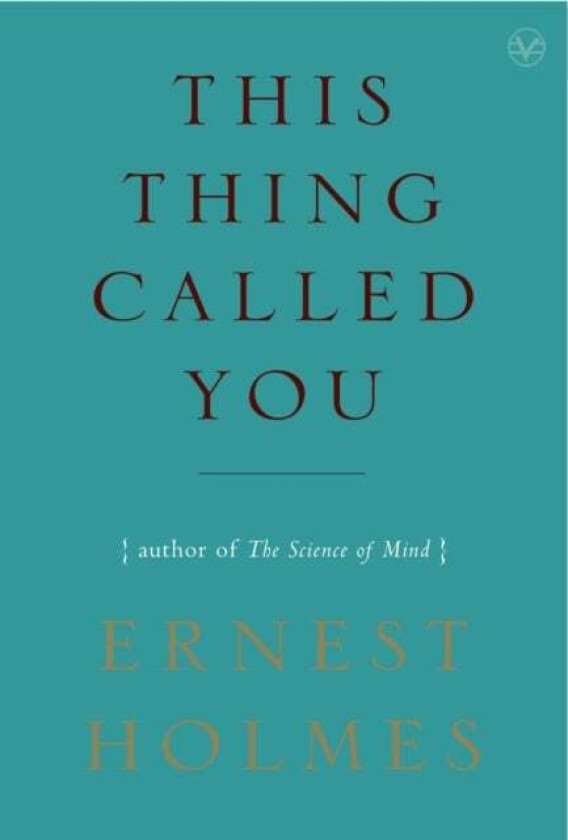 This Thing Called You av Ernest Holmes