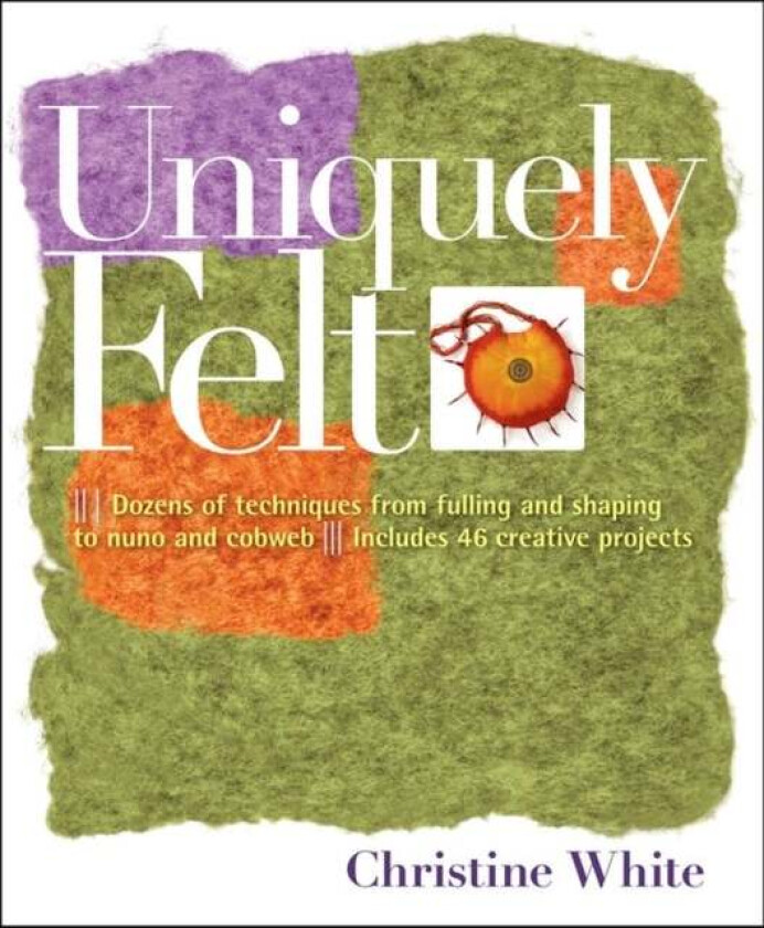 Uniquely Felt av Christine White