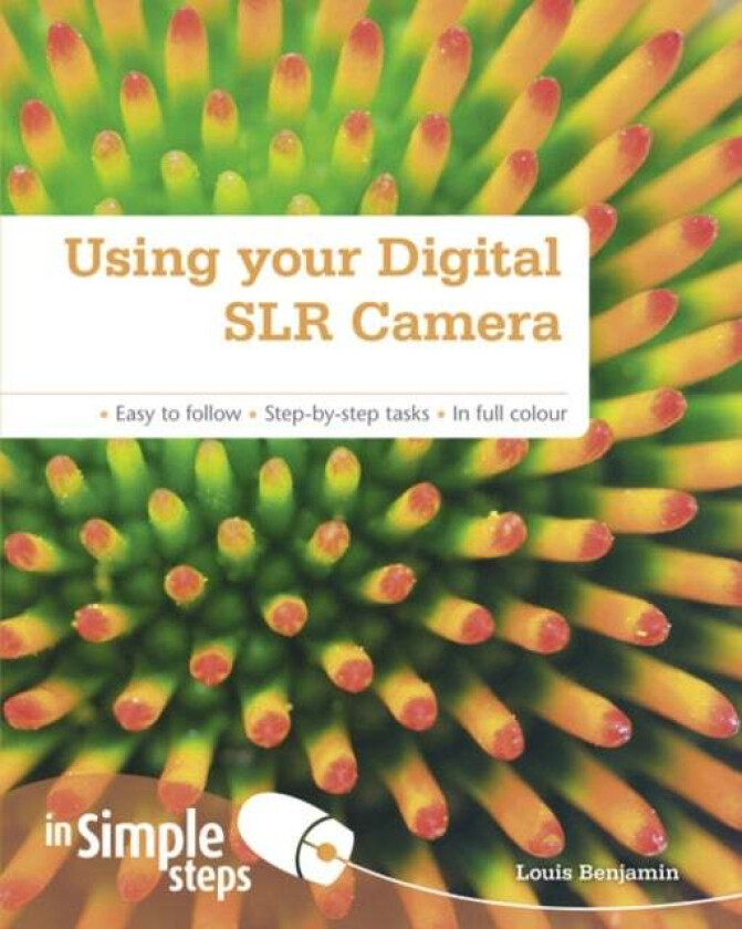 Using your Digital SLR Camera In Simple Steps av Louis Benjamin