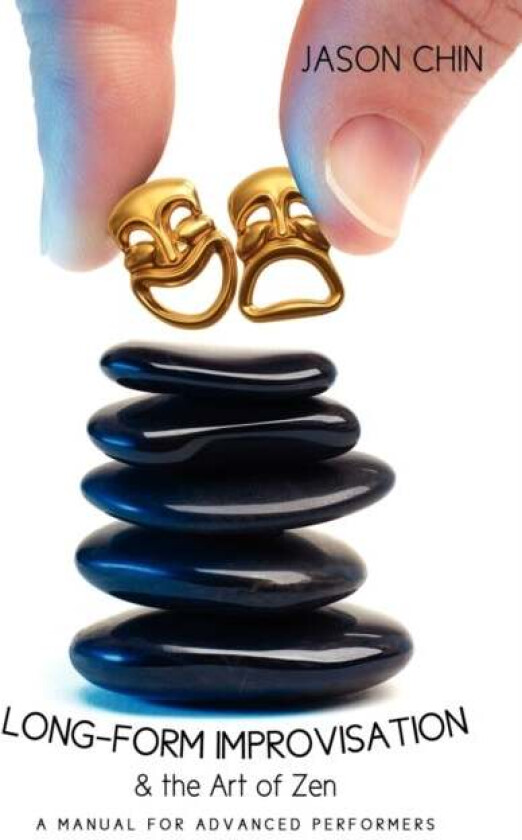 Long-form Improvisation & the Art of Zen av Jason Chin