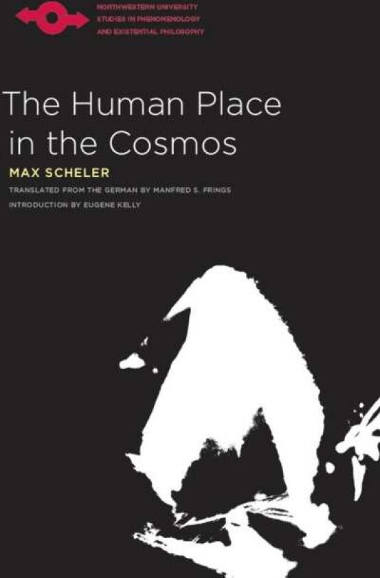 The Human Place in the Cosmos av Max Scheler