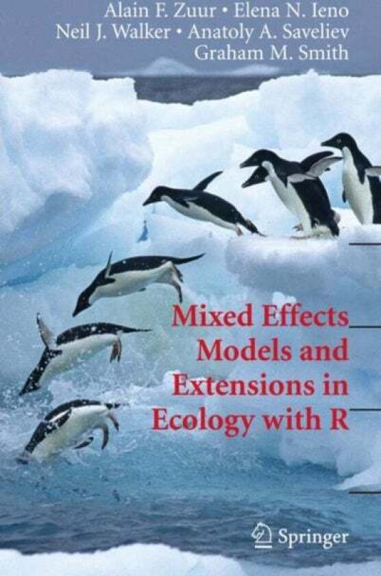 Mixed Effects Models and Extensions in Ecology with R av Alain Zuur, Elena N. Ieno, Neil Walker, Anatoly A. Saveliev, Graham M. Smith