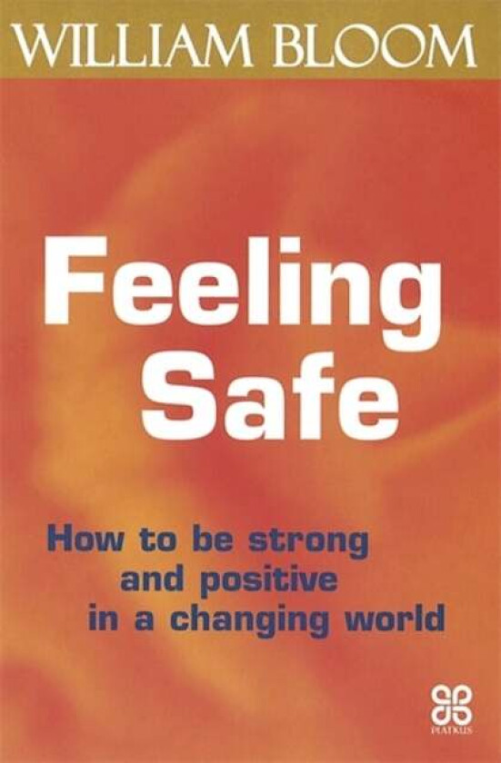 Feeling Safe av Dr. William Bloom