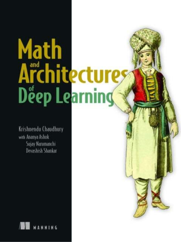 Math and Architectures of Deep Learning av Krishnendu Chaudhury
