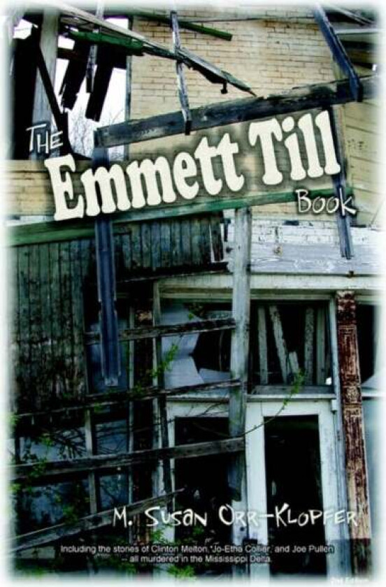 The Emmett Till Book av M. Susan Orr-Klopfer