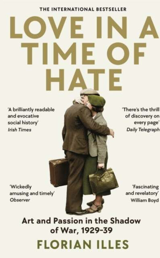 Love in a Time of Hate av Florian Illies