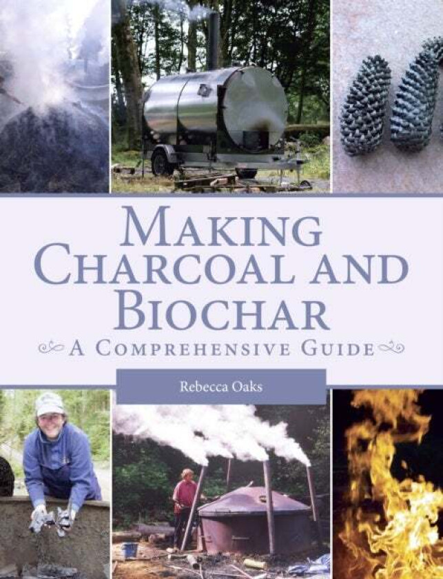 Making Charcoal and Biochar av Rebecca Oaks