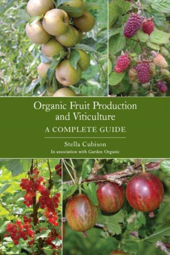 Organic Fruit Production and Viticulture av Stella Bsc (Hons) Cubison