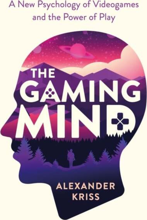 The Gaming Mind av Alexander Kriss