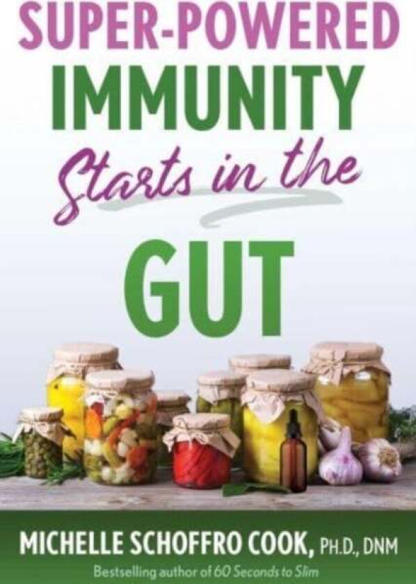 Super-Powered Immunity Starts in the Gut av Michelle Schoffro Cook