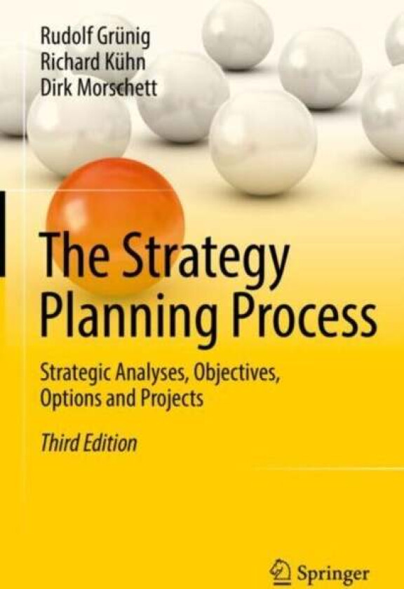 The Strategy Planning Process av Rudolf Grunig, Richard Kuhn, Dirk Morschett