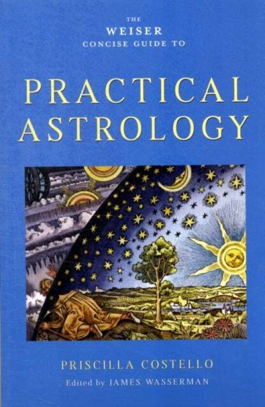 Weiser Concise Guide to Practical Astrology av Priscilla (Priscilla Costello) Costello
