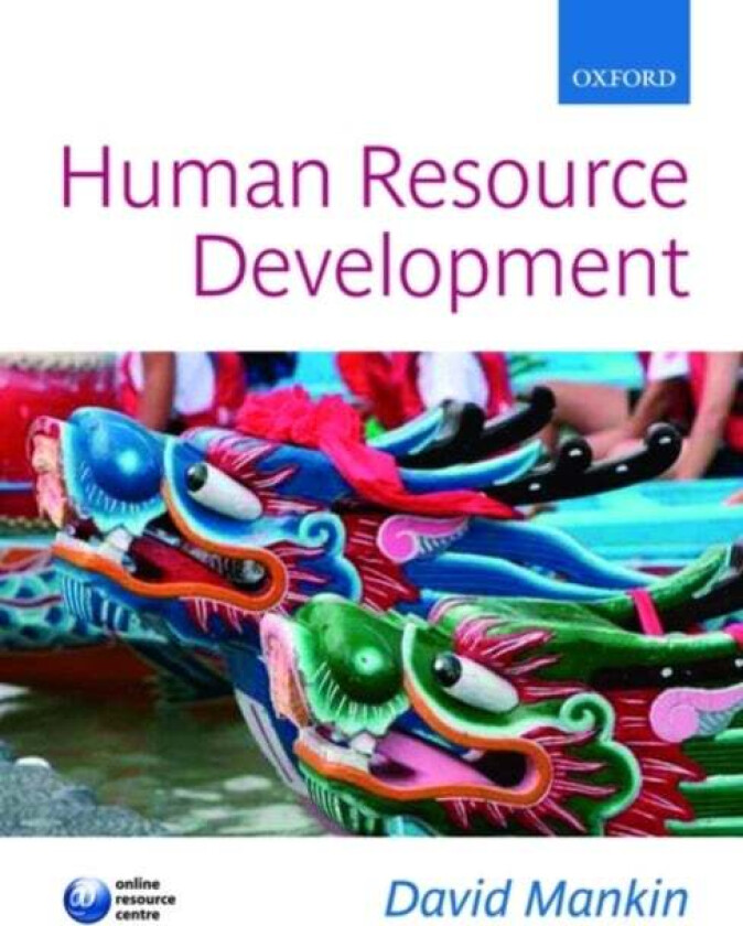 Human Resource Development av David (Formely Senior Lecturer in Human Resource Management at University of Wales Institute Cardiff) Mankin