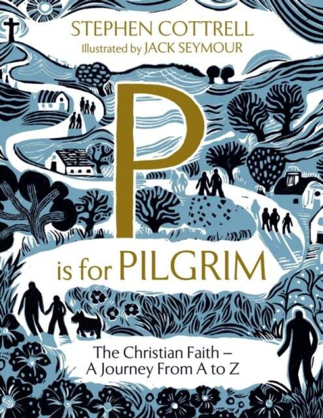 P is for Pilgrim av Stephen Cottrell
