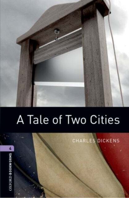 Oxford Bookworms Library: Level 4:: A Tale of Two Cities av Charles Dickens, Ralph Mowat