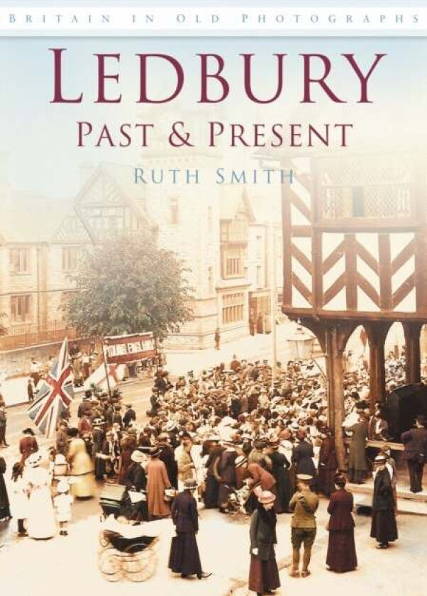 Ledbury Past and Present av Ruth Smith