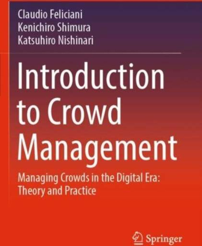 Introduction to Crowd Management av Claudio Feliciani, Kenichiro Shimura, Katsuhiro Nishinari