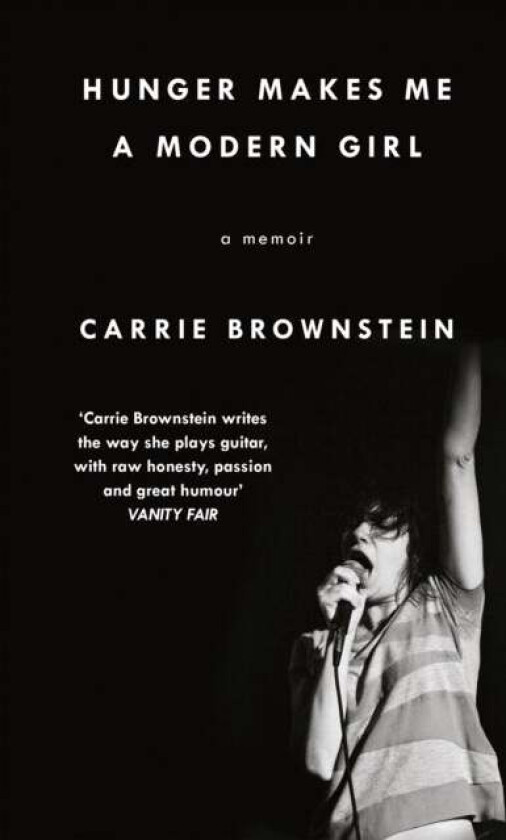 Hunger Makes Me a Modern Girl av Carrie Brownstein