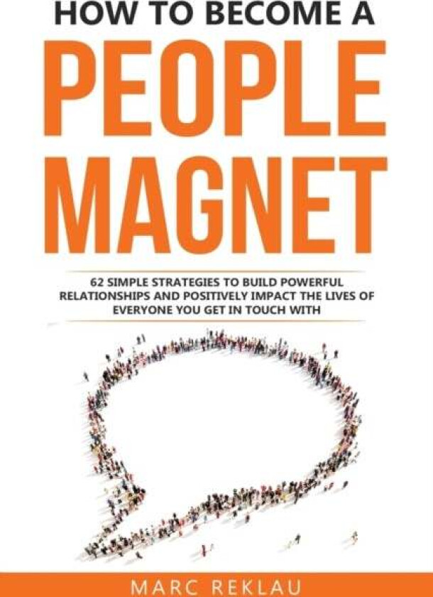 How to Become a People Magnet av Marc Reklau