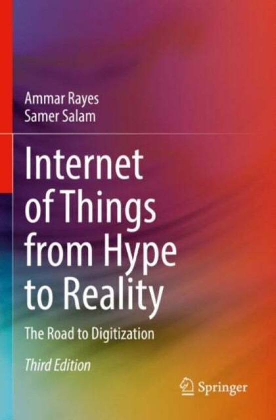 Internet of Things from Hype to Reality av Ammar Rayes, Samer Salam