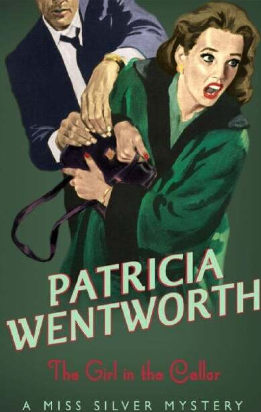 The Girl In The Cellar av Patricia Wentworth